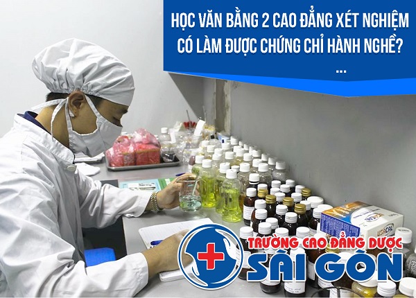 Văn bằng 2 Cao đẳng Kỹ thuật xét nghiệm Y học Sài Gòn có làm được chứng chỉ hành nghề Y không?