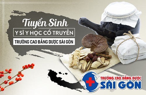 Trường Cao đẳng Dược Sài Gòn tuyển sinh Y sĩ Y học cổ truyền Sài Gòn